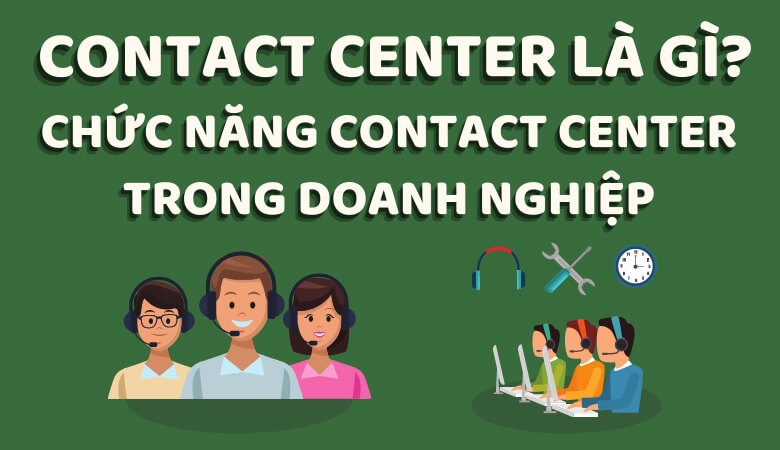 Chức năng của Contact Center trong doanh nghiệp