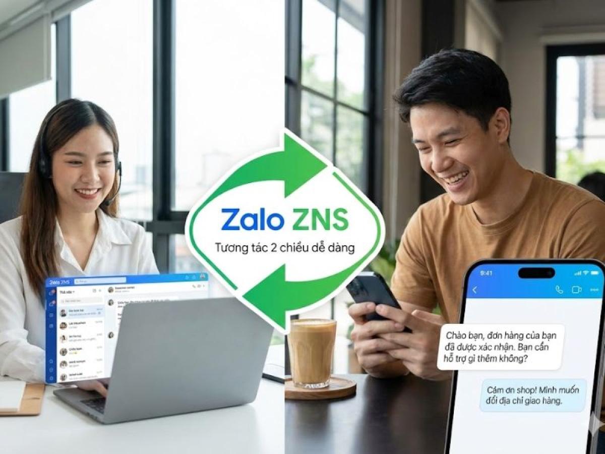 Tương tác 2 chiều với khách hàng dễ dàng nhờ Zalo ZNS