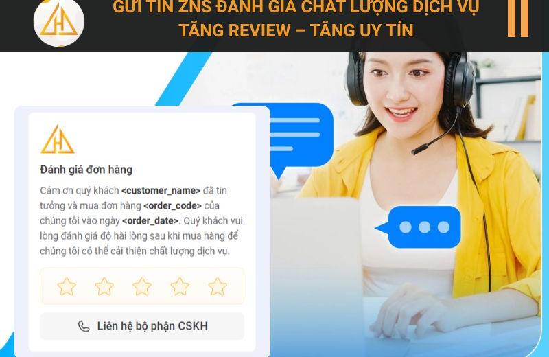 Gửi tin ZNS đánh giá chất lượng dịch vụ: Tăng review – Tăng uy tín
