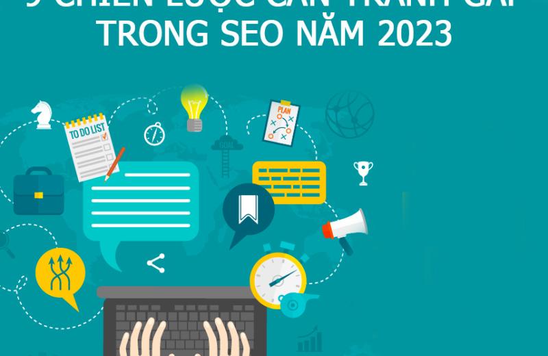 9 Chiến lược cần tránh gấp trong SEO năm 2023 9 Chiến lược cần tránh gấp trong SEO năm 2023